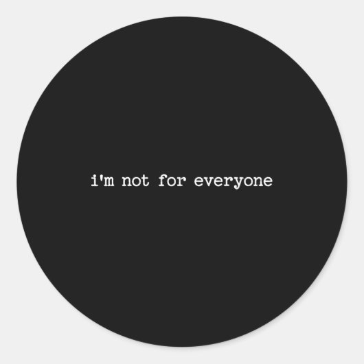 Sarcastic Quote Saying For Friend I'm Not For Ever ラウンドシール (正面)