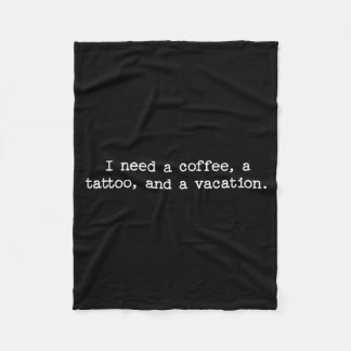 Sarcastic Quote Saying Gift I Need A Coffee Tattoo フリースブランケット