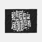 Sarcastic Quote Saying Gift I'm Not Always A Train フリースブランケット (正面(横))