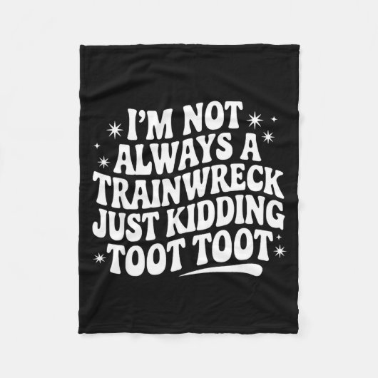 Sarcastic Quote Saying Gift I'm Not Always A Train フリースブランケット (正面)