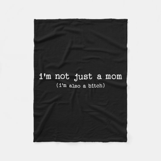 Sarcastic Quote Saying Gift I'm Not Just A Mom I'm フリースブランケット (正面)