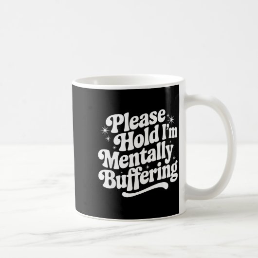 Sarcastic Quote Saying Gift Please Hold Mentally B コーヒーマグカップ (右)