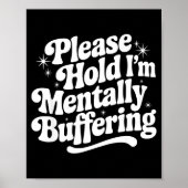 Sarcastic Quote Saying Gift Please Hold Mentally B ポスター (正面)