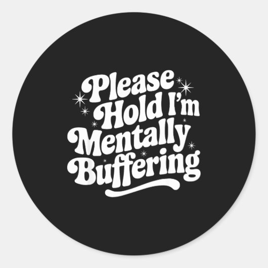 Sarcastic Quote Saying Gift Please Hold Mentally B ラウンドシール (正面)