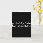 Sarcastic Quote Saying Gift Probably Late For Soin カード (黄色い花)