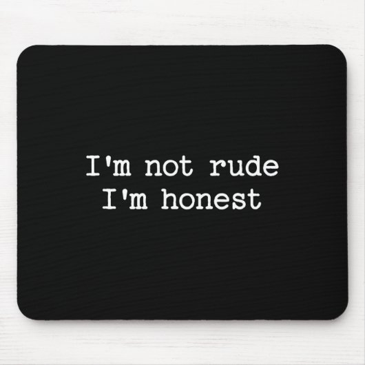 Sarcastic Quote Saying I'm Not Rude I'm Honest Fun マウスパッド (正面)