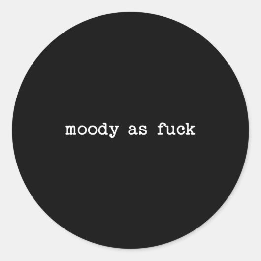 Sarcastic Quote Saying Moody As For Menopause Tire ラウンドシール (正面)