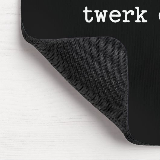 Sarcastic Quote Saying Work Office Gift Twerk Cham マウスパッド (コーナー)