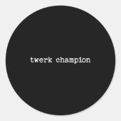 Sarcastic Quote Saying Work Office Gift Twerk Cham ラウンドシール (正面)