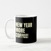 Sarcastic Resolution New Year More Coffee Funny  コーヒーマグカップ (左)