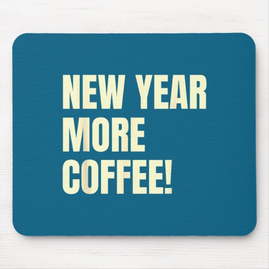 Sarcastic Resolution New Year More Coffee Funny マウスパッド (正面)