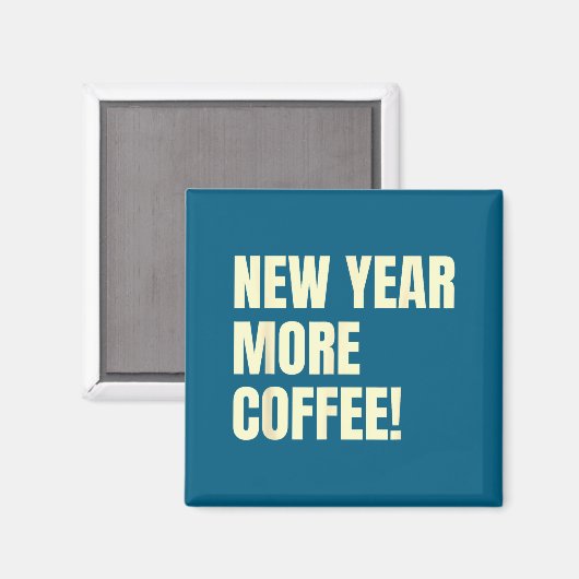 Sarcastic Resolution New Year More Coffee Funny  マグネット (正面/裏面)