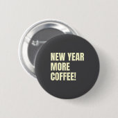 Sarcastic Resolution New Year More Coffee Funny  缶バッジ (正面&裏面)