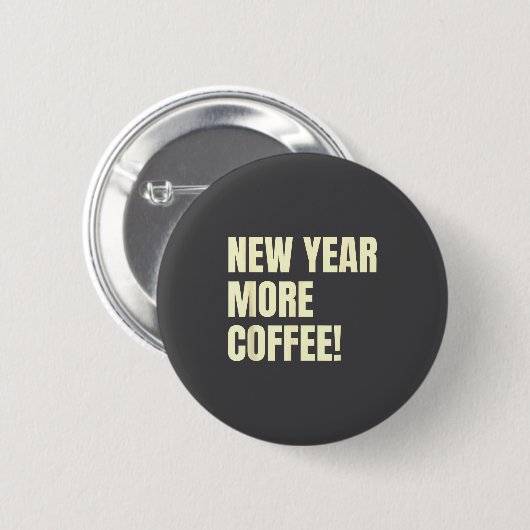 Sarcastic Resolution New Year More Coffee Funny 缶バッジ (正面&裏面)