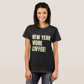 Sarcastic Resolution New Year More Coffee Funny  Tシャツ (正面フル)