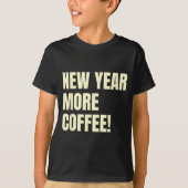 Sarcastic Resolution New Year More Coffee Funny  Tシャツ (正面)