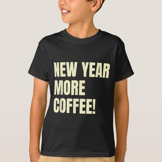 Sarcastic Resolution New Year More Coffee Funny  Tシャツ (正面)