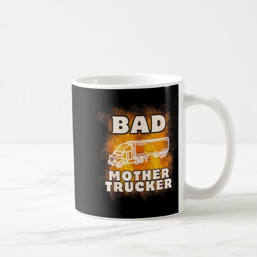 Sarcastic Trucking Humor Quote For Bad Mother Truc コーヒーマグカップ (右)