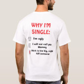 Sarcastic “Why I’m Single” Funny Tシャツ (裏面)