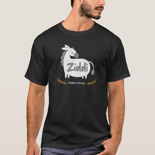 Sarcastic Ziddi Stubborn Donkey Bollywood Tシャツ (正面)