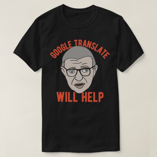 Sartre Google Translate 救済 Will Tシャツ (デザイン正面)