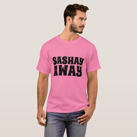 SASHAY AWAY Tシャツ (正面フル)