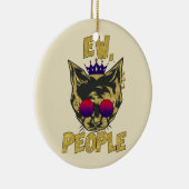 Sassy 王室の Cat - 「Ew.人々おもしろい猫好き セラミックオーナメント (右)