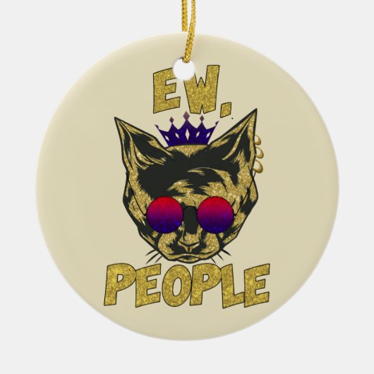 Sassy 王室の Cat - 「Ew.人々おもしろい猫好き セラミックオーナメント (正面)