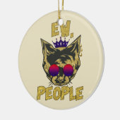 Sassy 王室の Cat - 「Ew.人々おもしろい猫好き セラミックオーナメント (左)