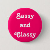 「Sassy and Classy」ボタン 缶バッジ (正面)