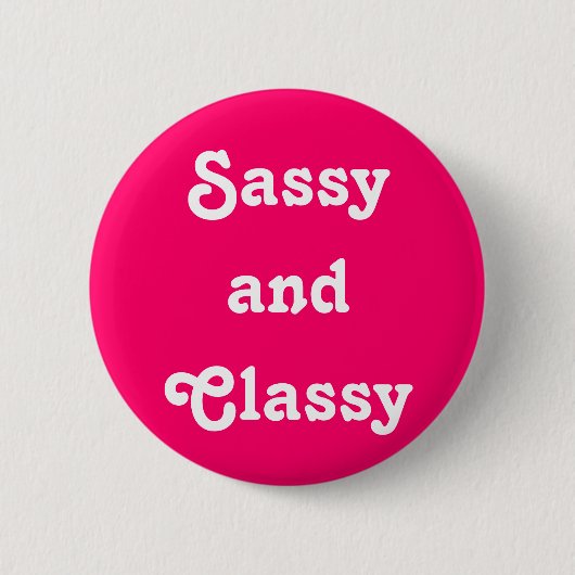 「Sassy and Classy」ボタン 缶バッジ (正面)
