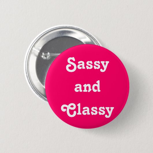 「Sassy and Classy」ボタン 缶バッジ (正面&裏面)