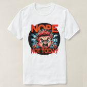 Sassy Boy Fit Throwing Shirt - "Not Today" Tee Tシャツ (デザイン正面)