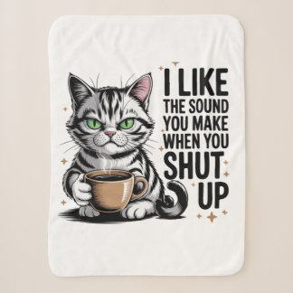 Sassy Cat Quote – “I Like the Sound You Make When  シェルパブランケット
