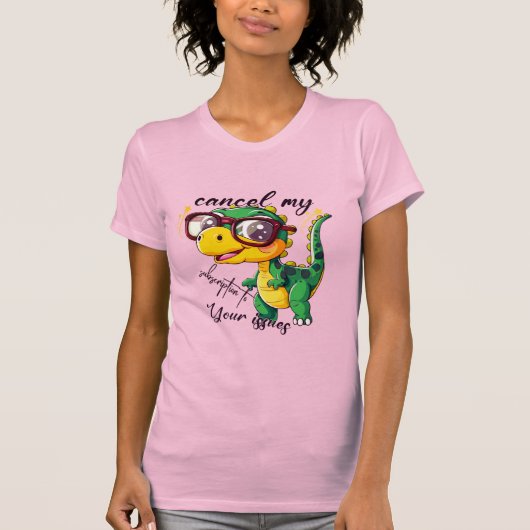 Sassy Dino Women's T-Shirt - "Cancel My Subscripti Tシャツ (正面)