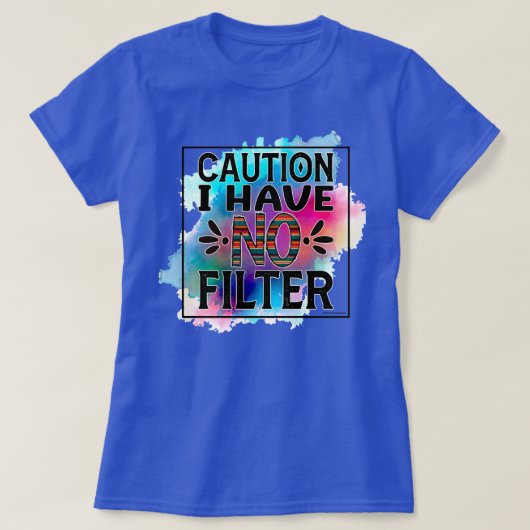 Sassy Graphic T-Shirt – Caution No Filter Tシャツ (デザイン正面)
