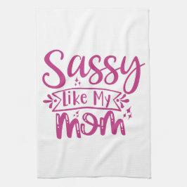 Sassy Like My Mom  キッチンタオル