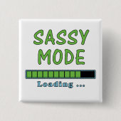 Sassy Mode Loading … 缶バッジ (正面)