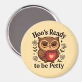 Sassy Owl Coffee Hoo’s Ready to Be Petty マグネット (正面/裏面)
