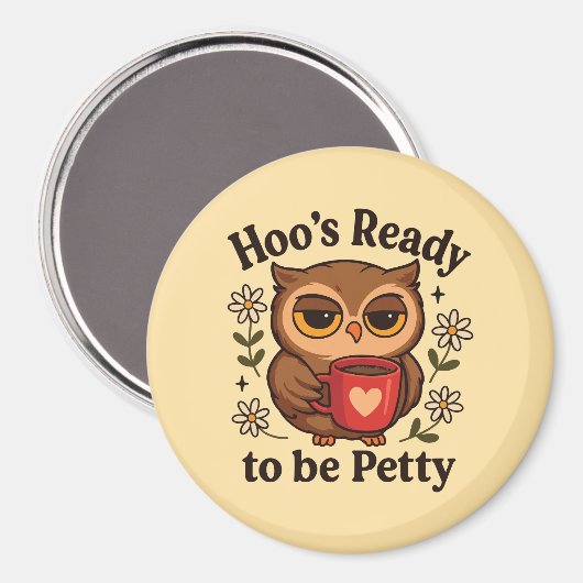 Sassy Owl Coffee Hoo’s Ready to Be Petty マグネット (正面/裏面)