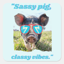 Sassy Pig クラシックな雰囲気 - ブタの名言 スクエアシール