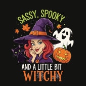 Sassy, Spooky, and a Little Bit Witchy – Funny Tシャツ