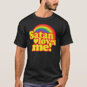 Satan Loves Me friend gift Tシャツ (正面)