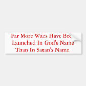 Satan's.よりより多くの戦争は神の名前で進水します バンパーステッカー (正面)