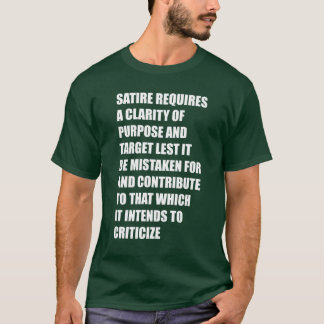 satire requires a clarity of purpose and target le tシャツ