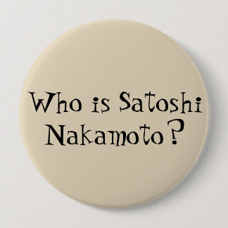 "Satoshi Nakamotoはだれであるか"。 ボタン 缶バッジ