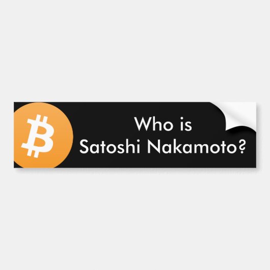 Satoshi Nakamotoはだれですか。 Bitcoinのバンパーステッカー バンパーステッカー (正面)