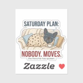Saturday Plan Nobody Moves Funny French Bulldog Do シール