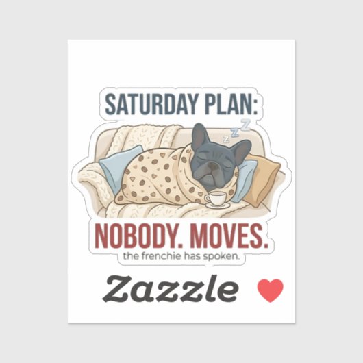 Saturday Plan Nobody Moves Funny French Bulldog Do シール (シート)