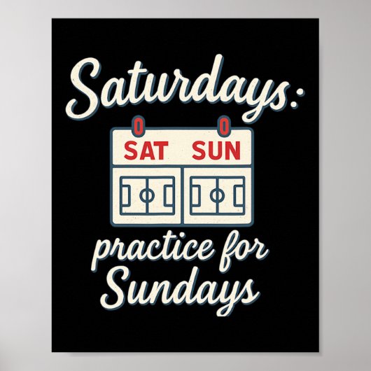 Saturdays Practice For Sundays Soccer Parent Novel ポスター (正面)